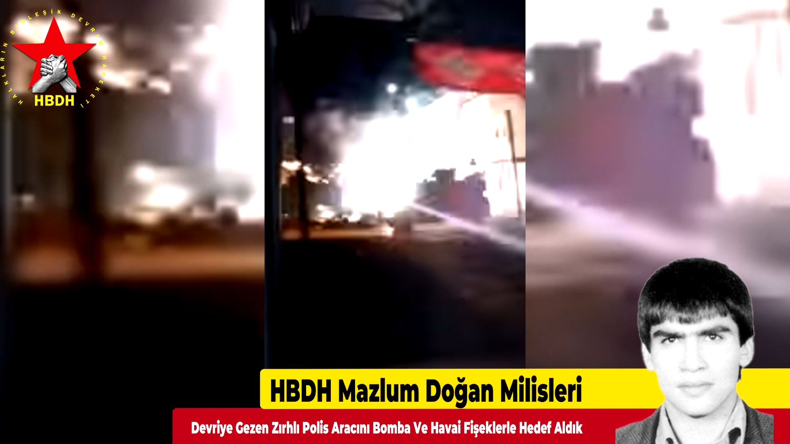 HBDH Mazlum Doğan Milisleri; “Devriye Gezen Zırhlı Polis Aracını Bomba Ve Havai Fişeklerle Hedef Aldık”