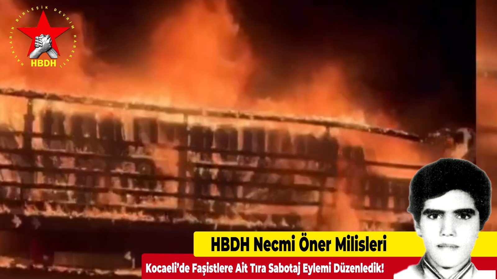 HBDH Necmi Öner Milisleri; “Kocaeli’de Faşistlere Ait Tıra Sabotaj Eylemi Düzenledik!”