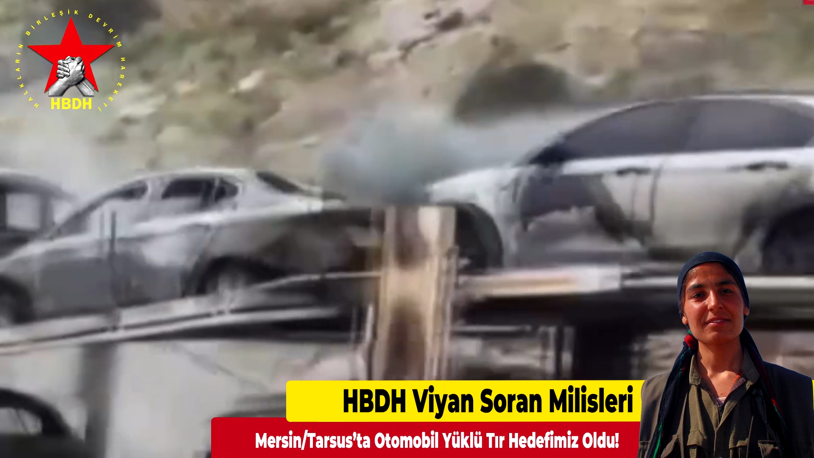 HBDH Viyan Soran Milisleri; “Mersin/Tarsus’ta Otomobil Yüklü Tır Hedefimiz Oldu!”