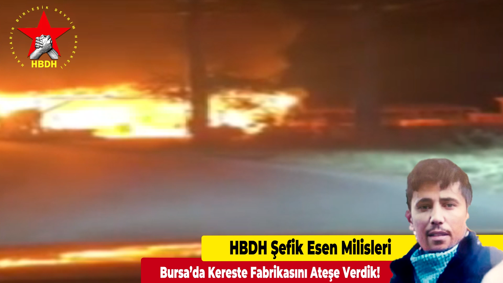 HBDH Şefik Esen Milisleri; “Bursa’da Kereste Fabrikasını Ateşe Verdik!”