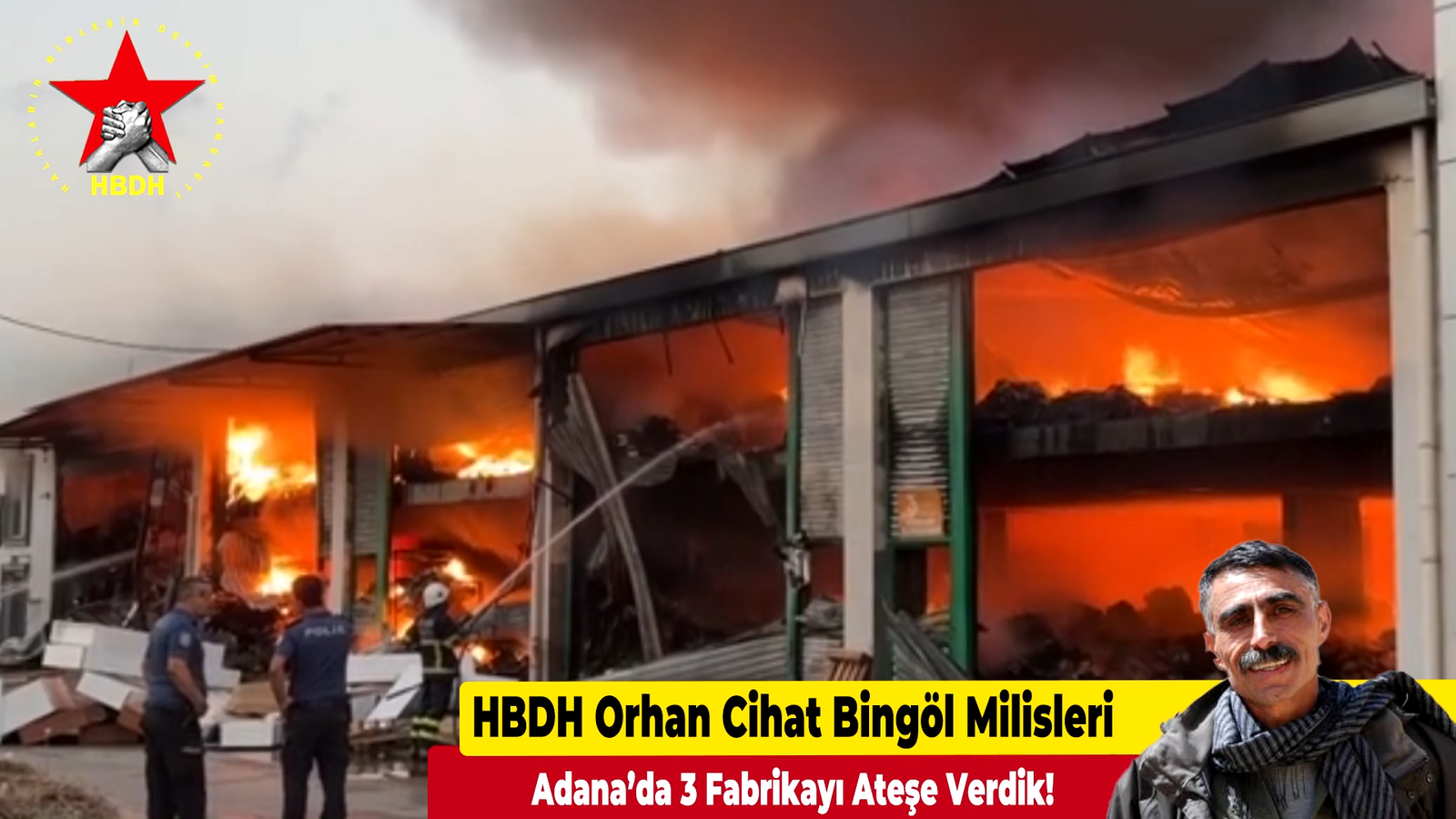 HBDH Orhan Cihat Bingöl Milisleri; “Adana’da 3 Fabrikayı Ateşe Verdik!”