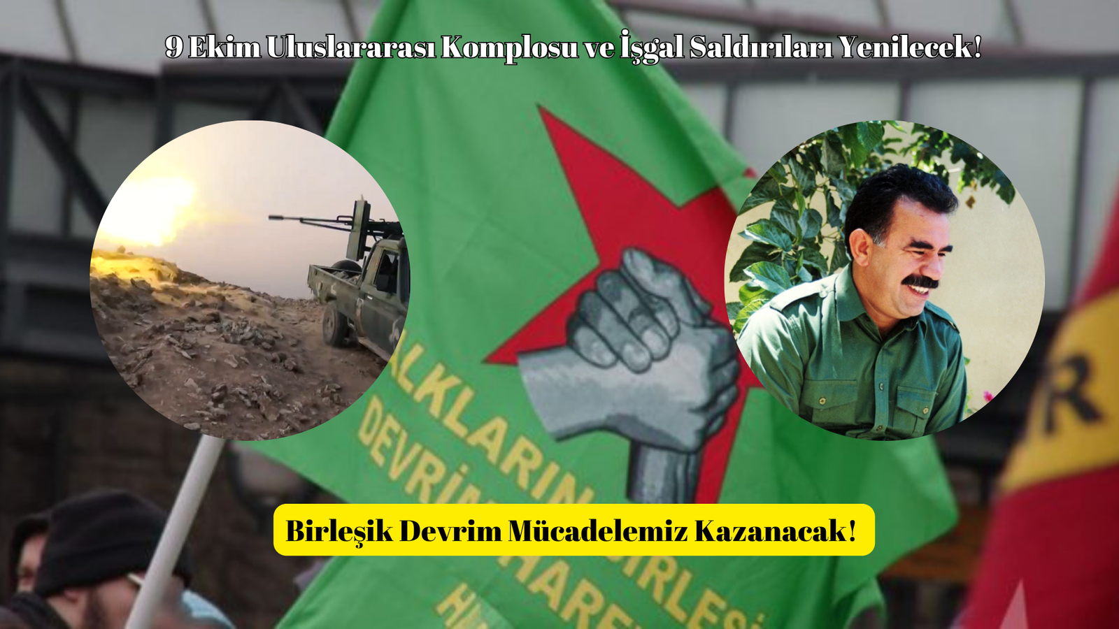 KOMPLO VE İŞGAL SALDIRILARINA KARŞI BİRLEŞİK DEVRİM MÜCADELESİNİ YÜKSELTELİM!