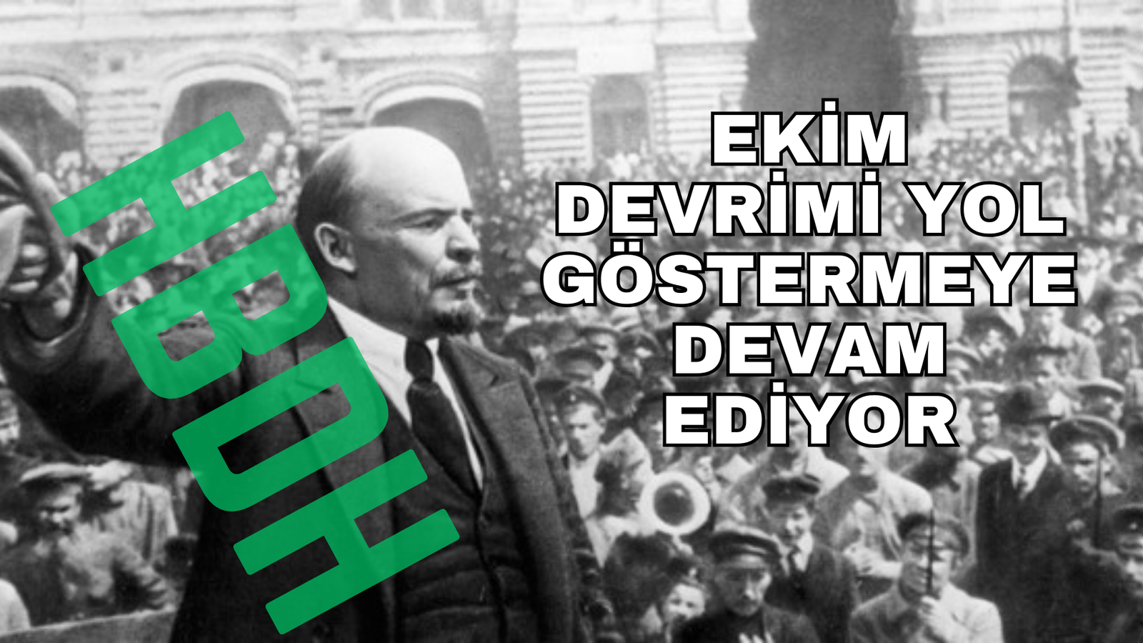 EKİM DEVRİMİ YOL GÖSTERMEYE DEVAM EDİYOR
