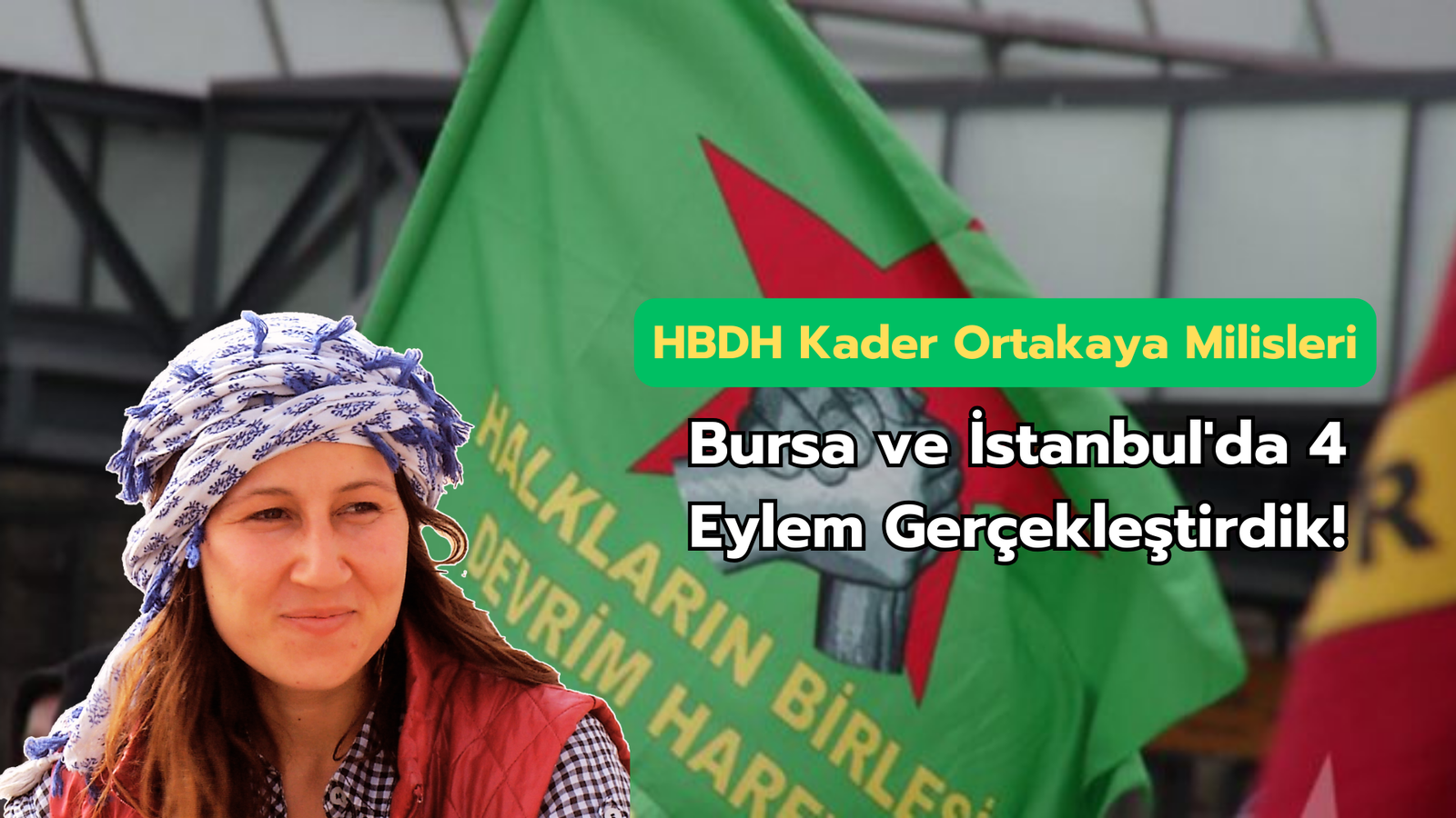 HBDH Kader Ortakaya Milisleri; “Bursa ve İstanbul’da 4 Eylem Gerçekleştirdik!”