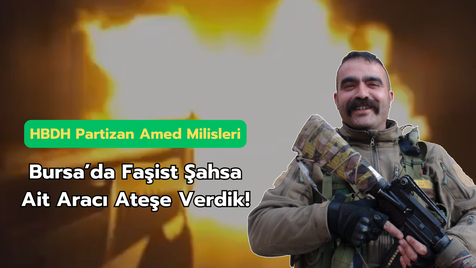HBDH Partizan Amed Milisleri; “Bursa’da Faşist Şahsa Ait Aracı Ateşe Verdik!”