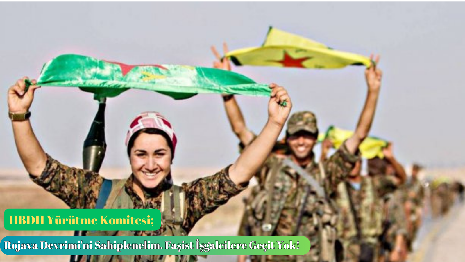 Rojava Devrimi’ni Sahiplenelim. Faşist İşgalcilere Geçit Yok!