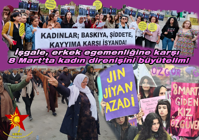 KBDH Genel Konseyi; “İŞGALE, ERKEK EGEMENLİĞİNE KARŞI 8 MART’TA KADIN DİRENİŞİNİ BÜYÜTELİM!”