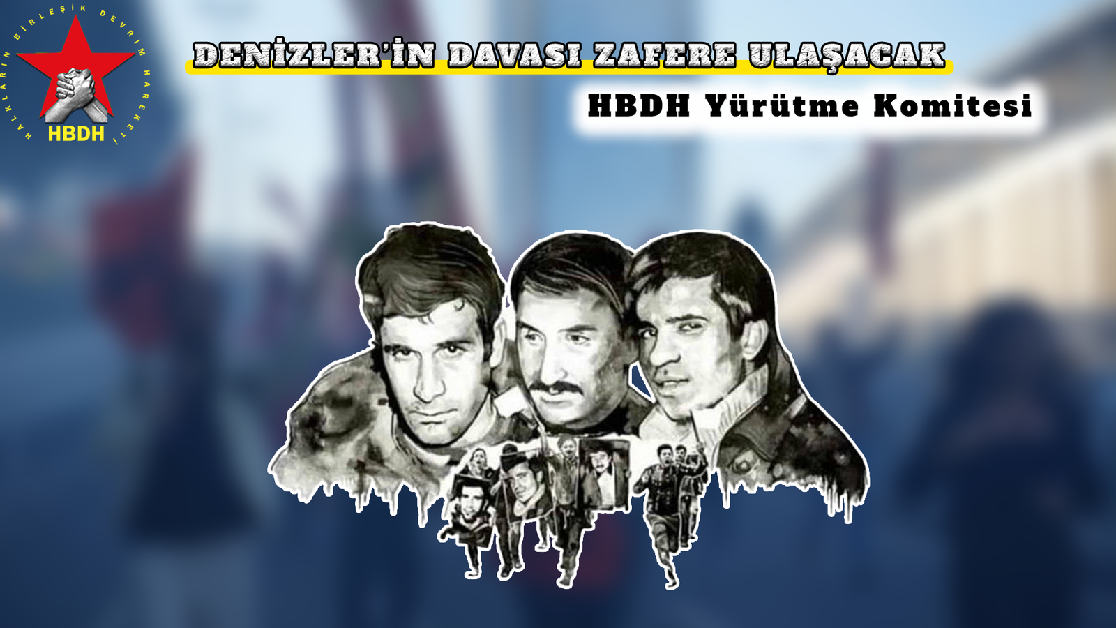 DENİZLER’İN DAVASI ZAFERE ULAŞACAK