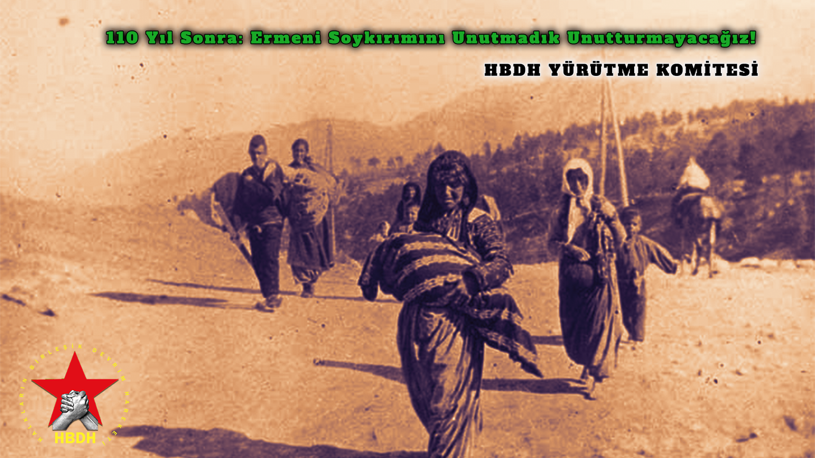 110 Yıl Sonra: Ermeni Soykırımını Unutmadık Unutturmayacağız!
