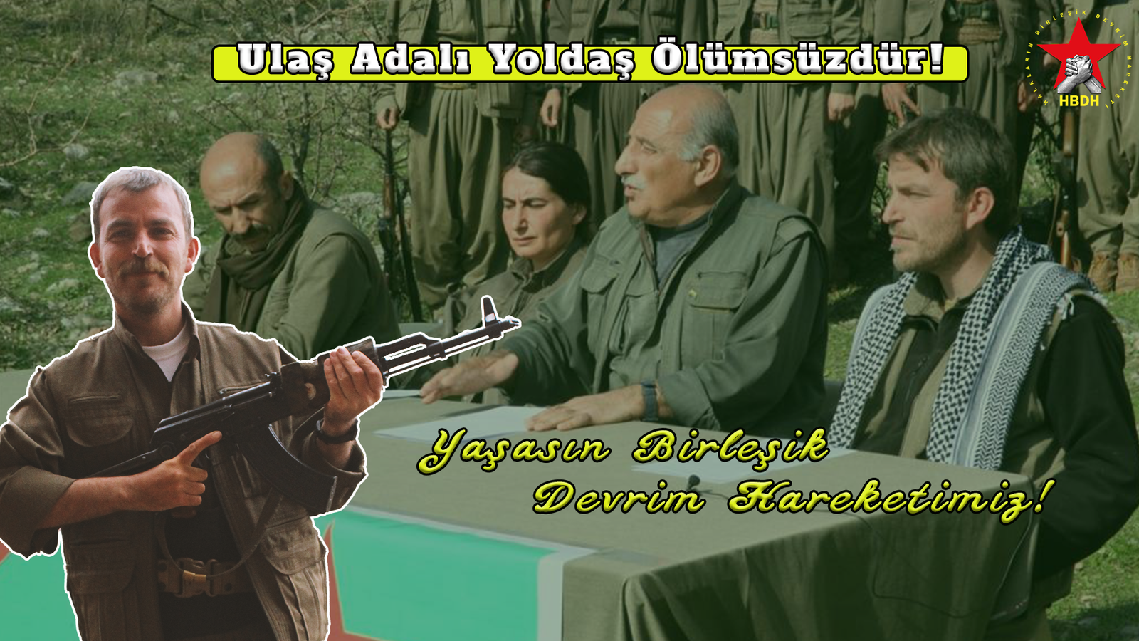 ULAŞ ADALI YOLDAŞ ÖLÜMSÜZDÜR!