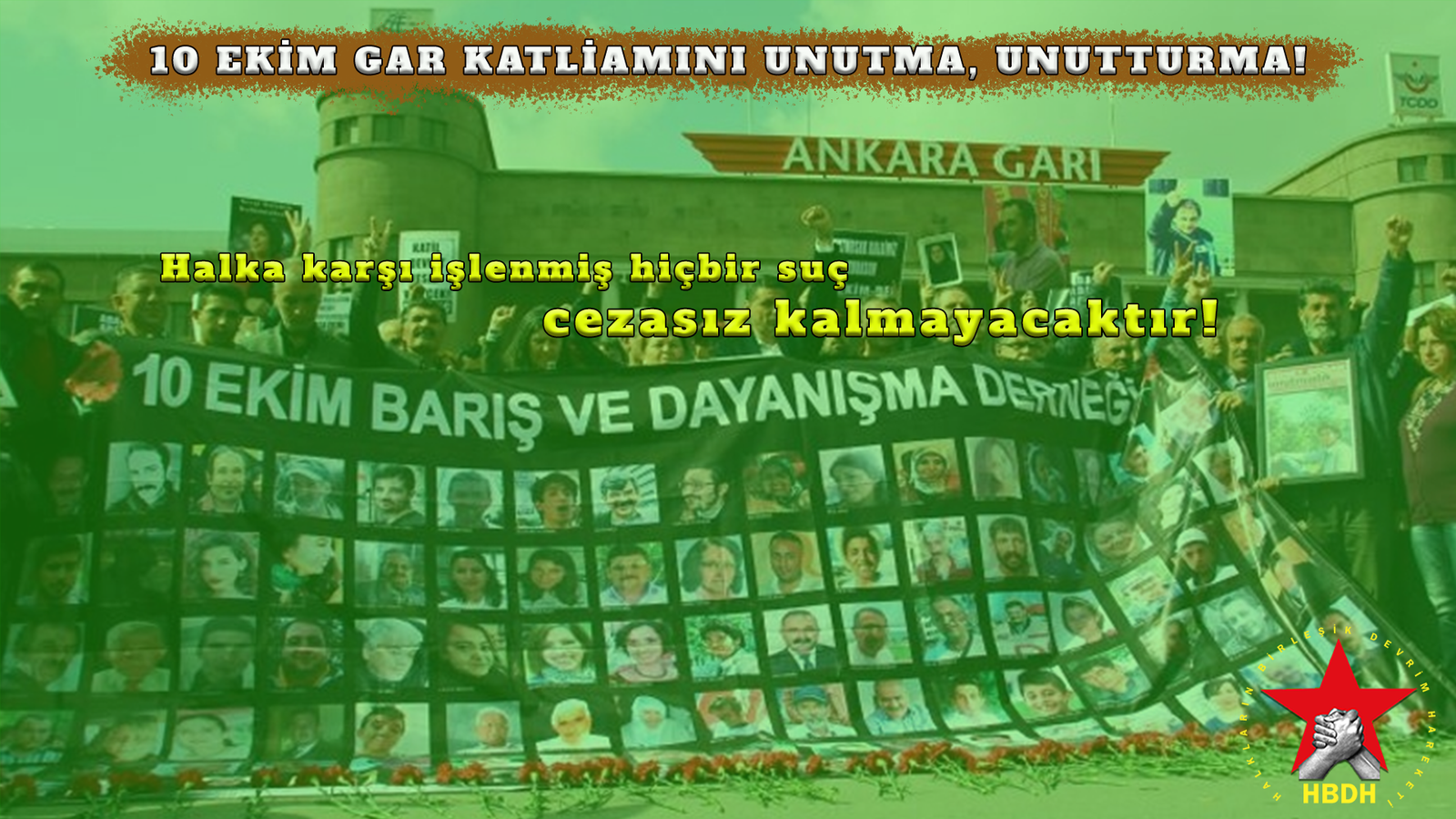10 EKİM KATLİAMINI UNUTMA, UNUTTURMA!